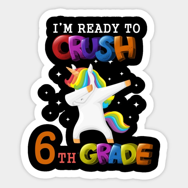 I'm ready To Crush 6th Grade Unicorn Back To School T-Shirt Sticker by Trendy_Designs